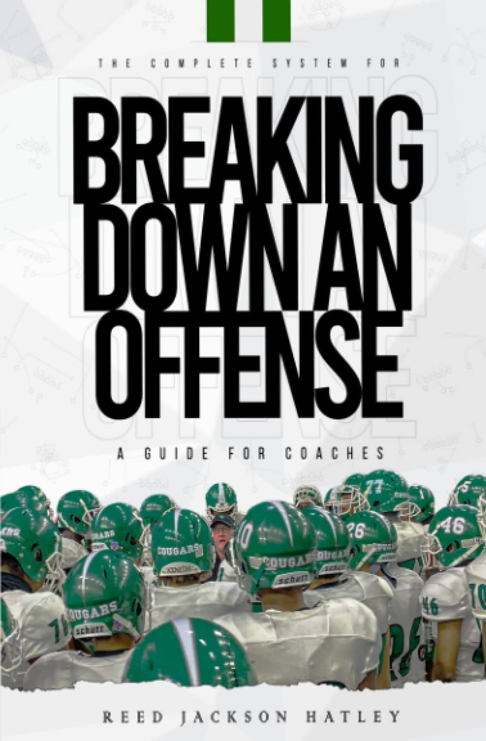 The Complete System for Breaking Down an Offense: A Guide for Coaches