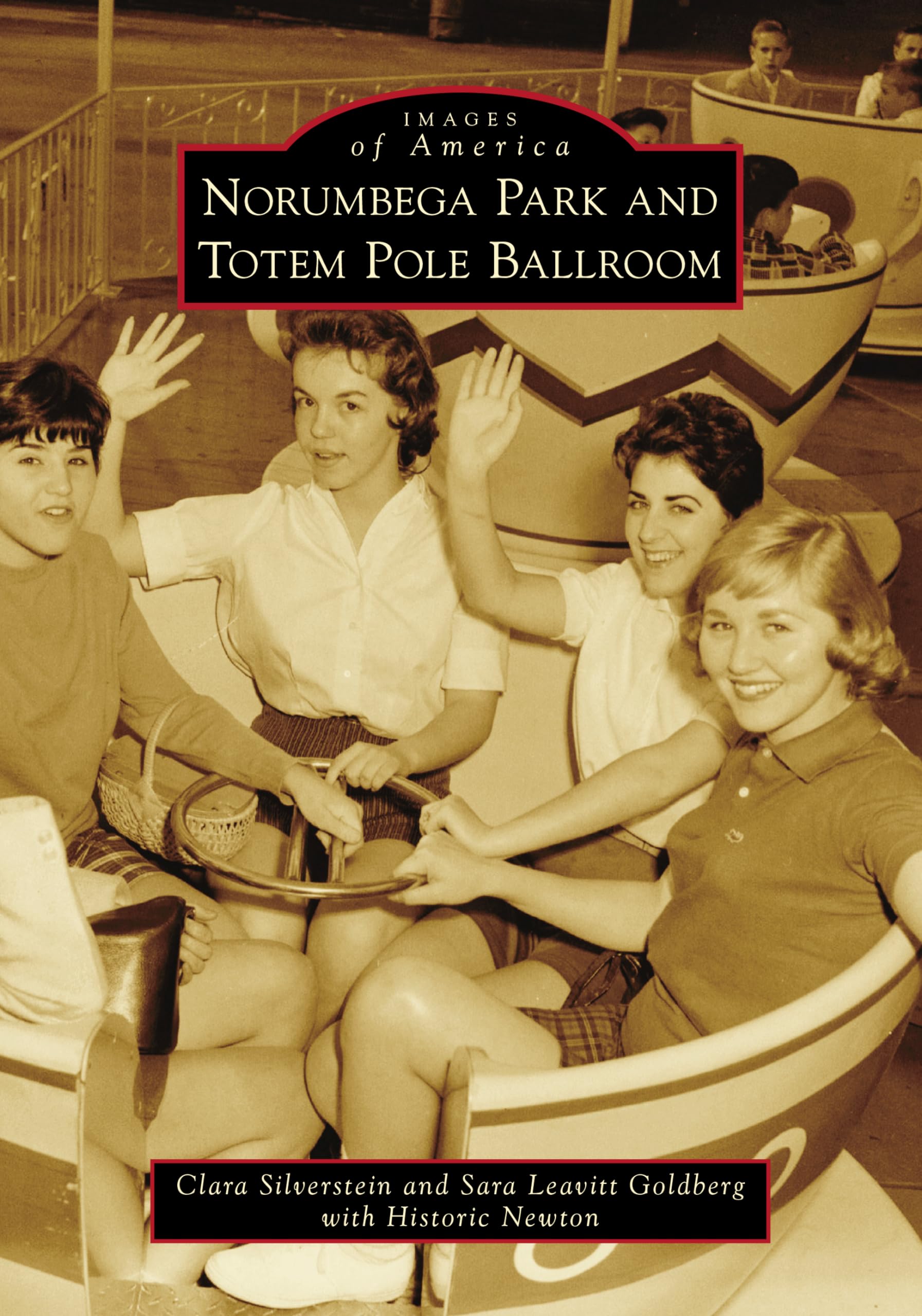 Norumbega Park and Totem Pole Ballroom (Images of America)