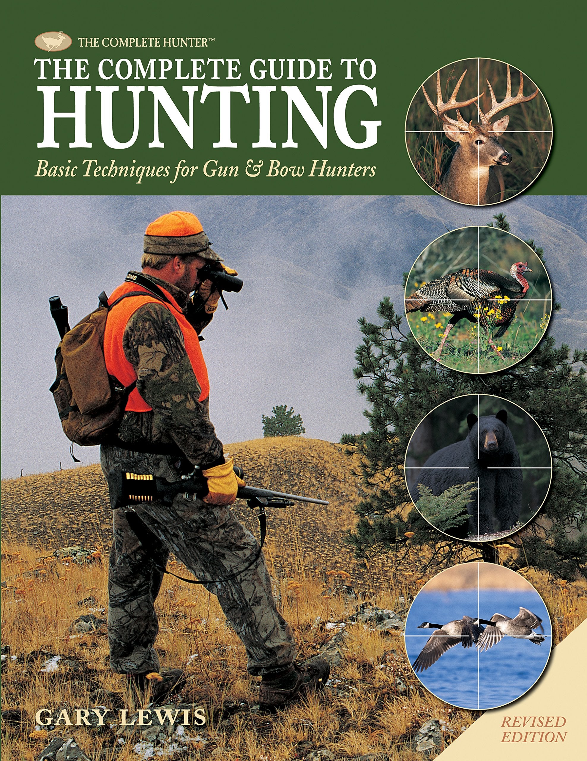 The Complete Guide to Hunting: Basic Techniques for Gun & Bow Hunters (The Complete Hunter)