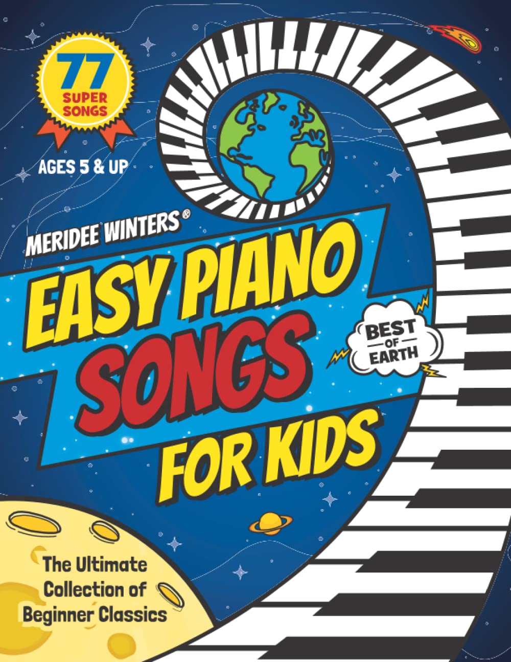Meridee Winters Easy Piano Songs for Kids: The Ultimate Collection of Beginner Classics