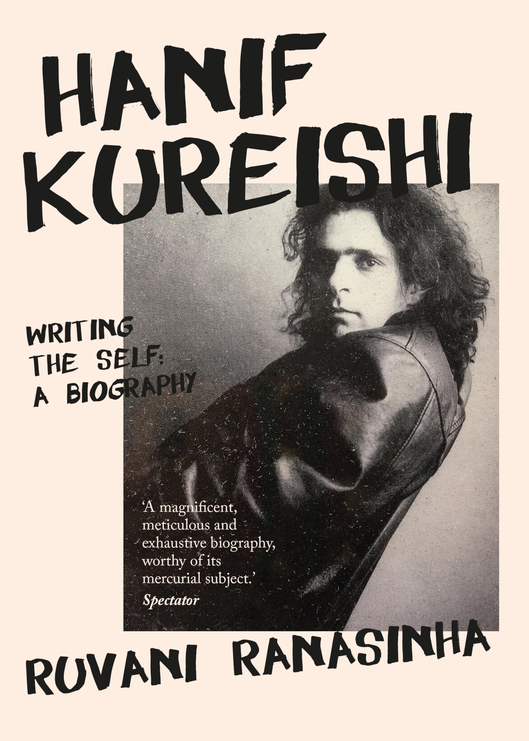 Hanif Kureishi: Writing the self: A biography