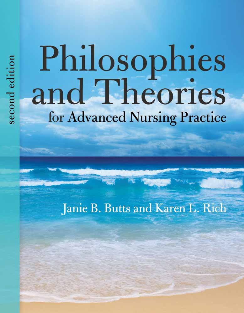 Philosophies and Theories for Advanced Nursing Practice (Butts, Philosophies and Theories for Advanced Nursing Practice)