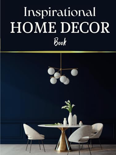 Inspirational Home Decor Book: Transform Your Living Space with Style