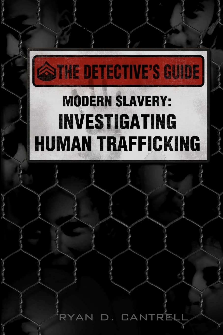 Modern Slavery: Investigating Human Trafficking (The Detective&
