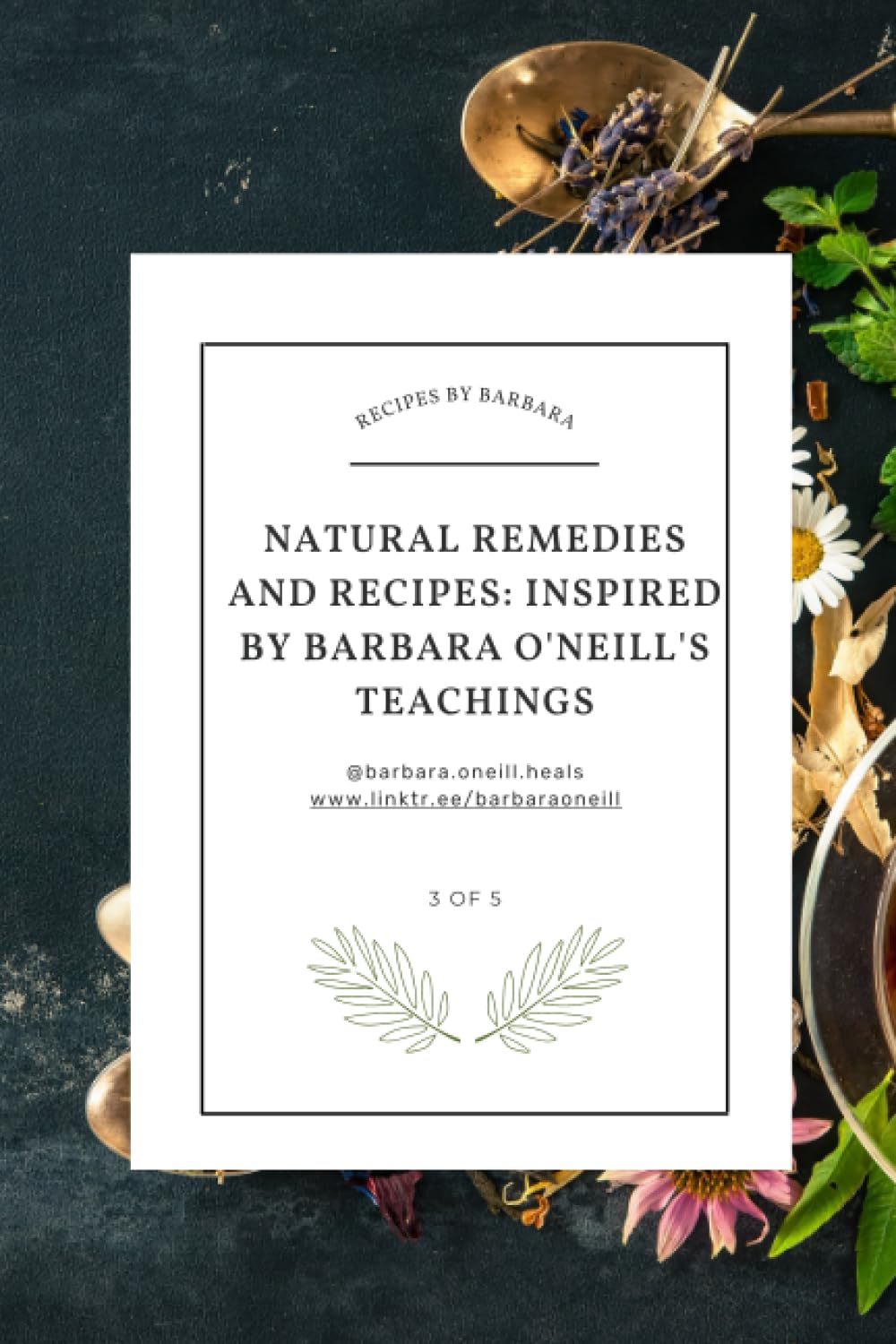 Natural Recipes and Remedies How to heal based on the teachings of Dr. Barbara O&