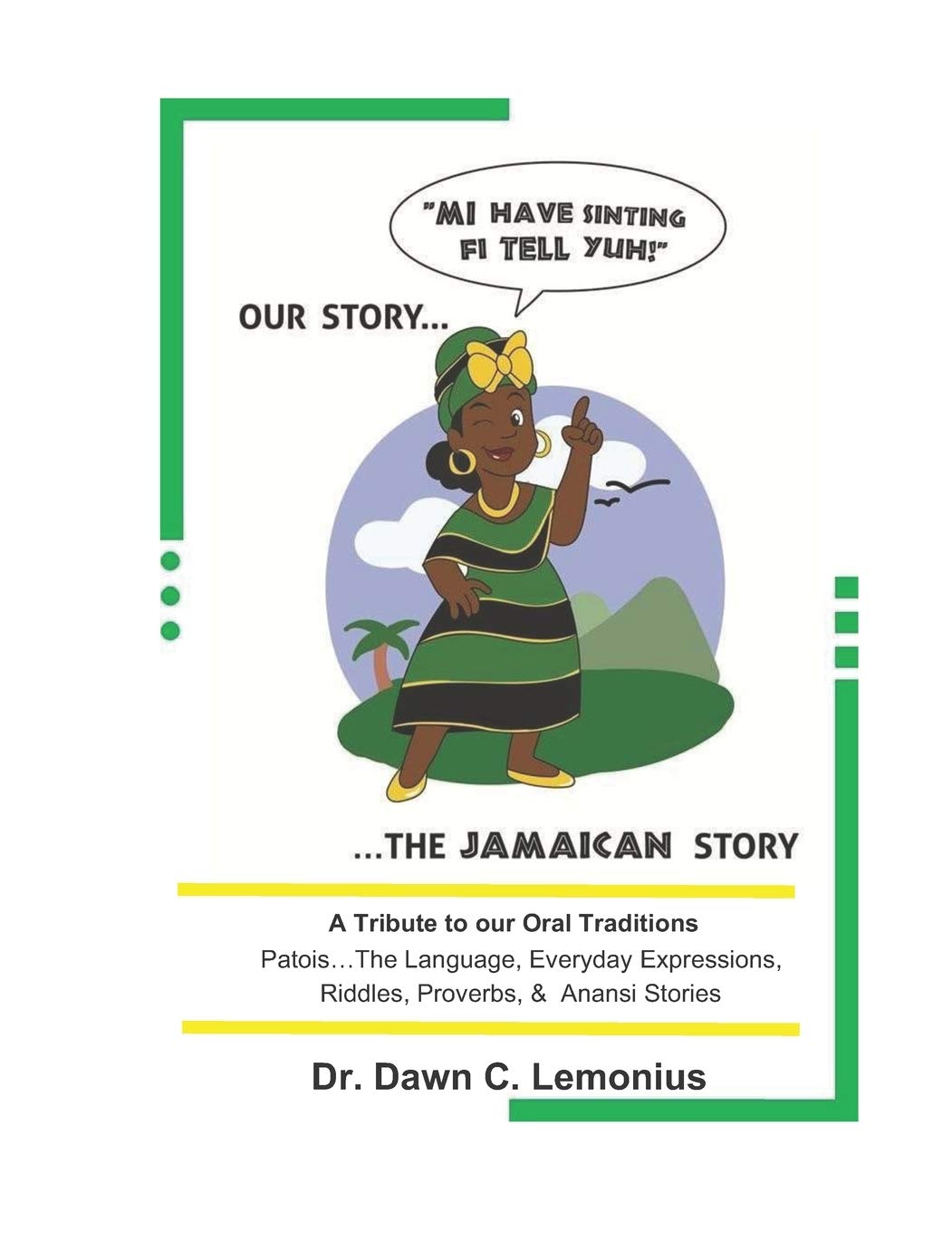 Mi Have Sinting Fi Tell Yuh: Our Story....The Jamaican Story