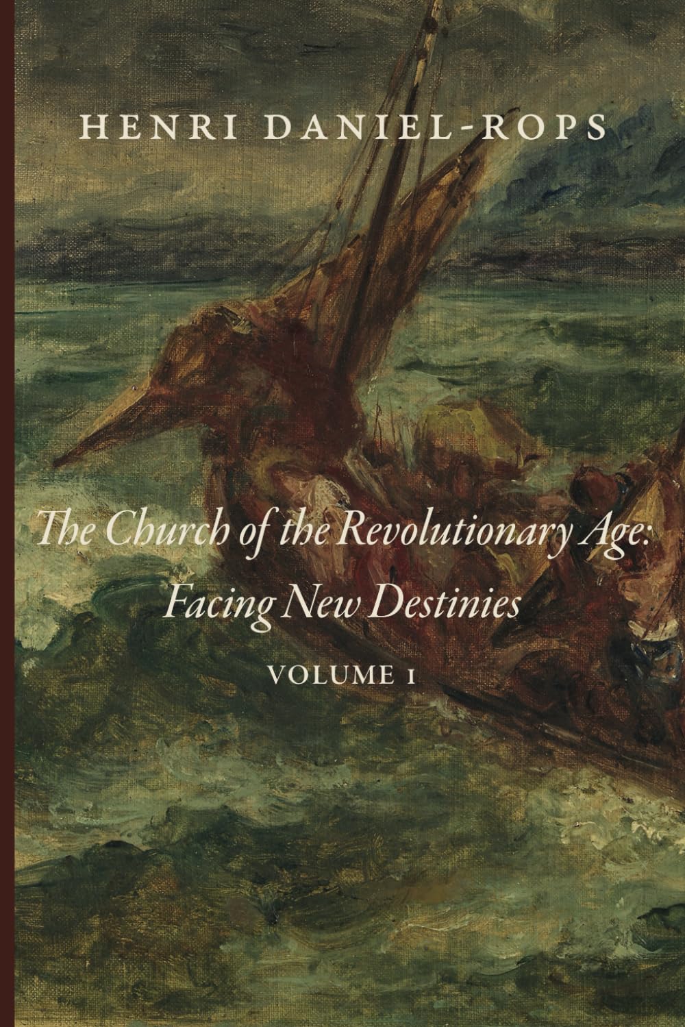 The Church of the Revolutionary Age: Facing New Destinies: Volume 1