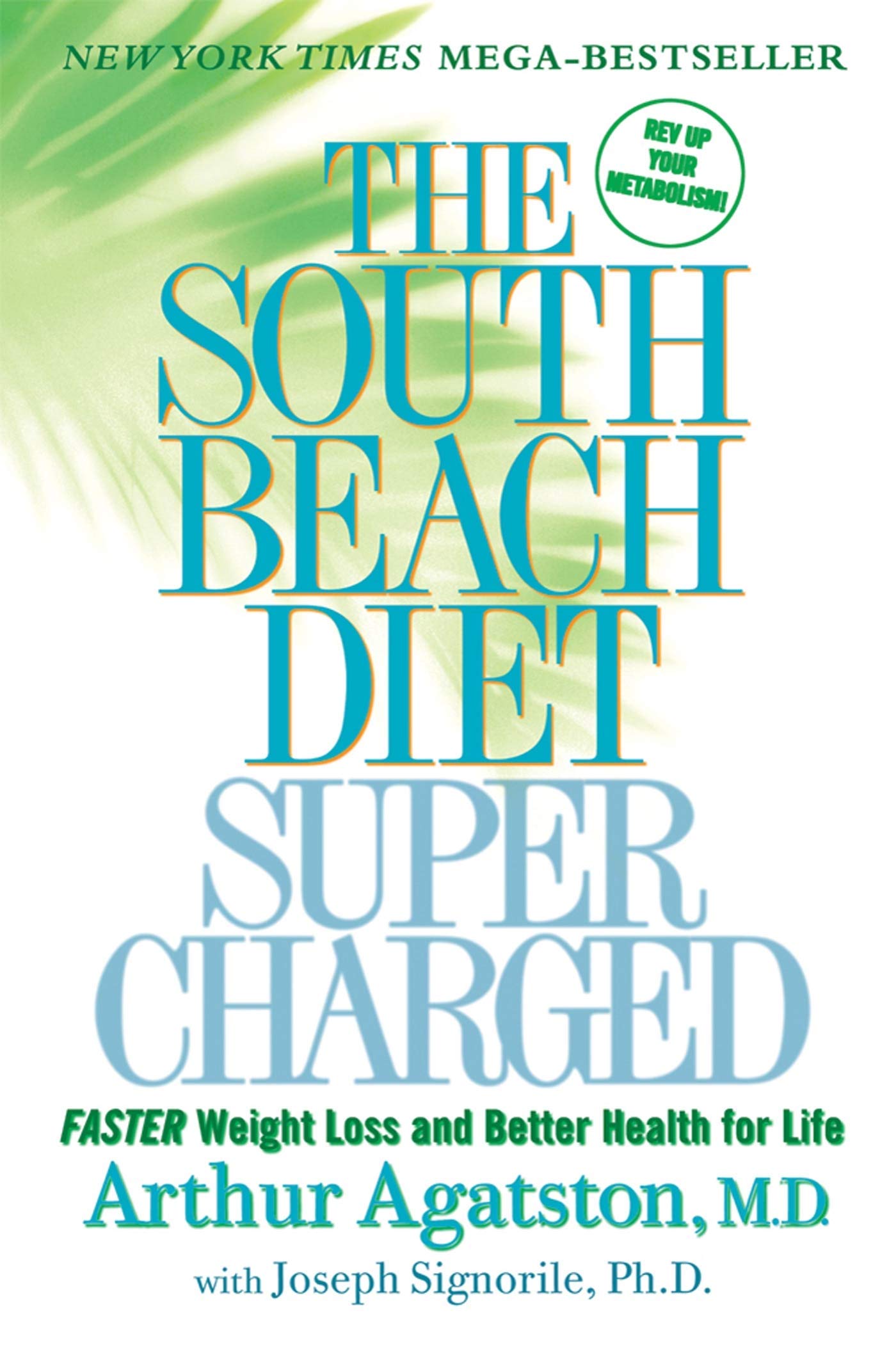 The South Beach Diet Supercharged: Faster Weight Loss and Better Health for Life