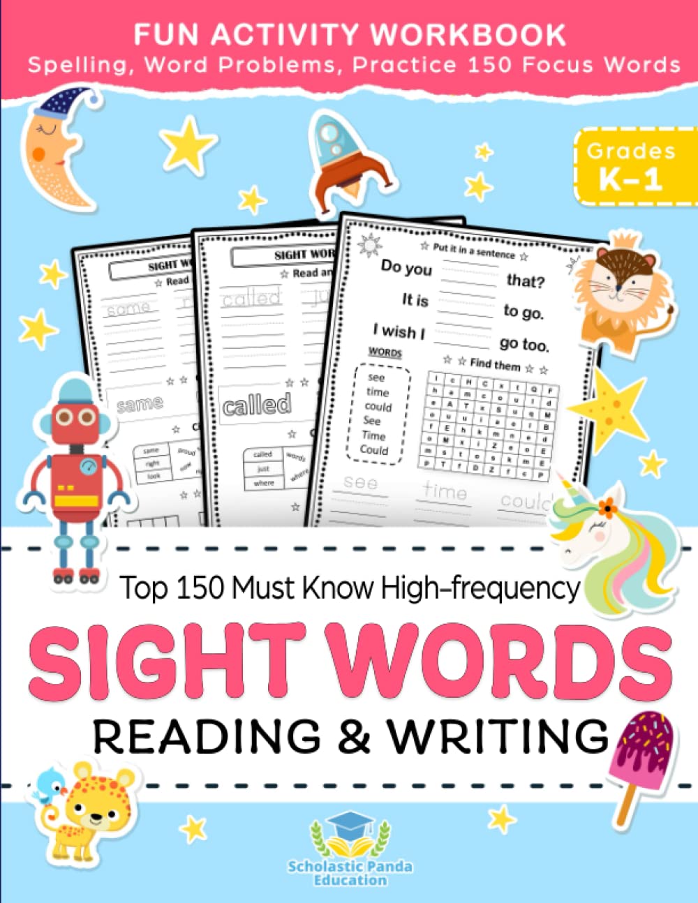 Sight Words Top 150 Must Know High-frequency Kindergarten & 1st Grade: Fun Reading & Writing Activity Workbook, Spelling, Focus Words, Word Problems (Elementary Books for Kids)
