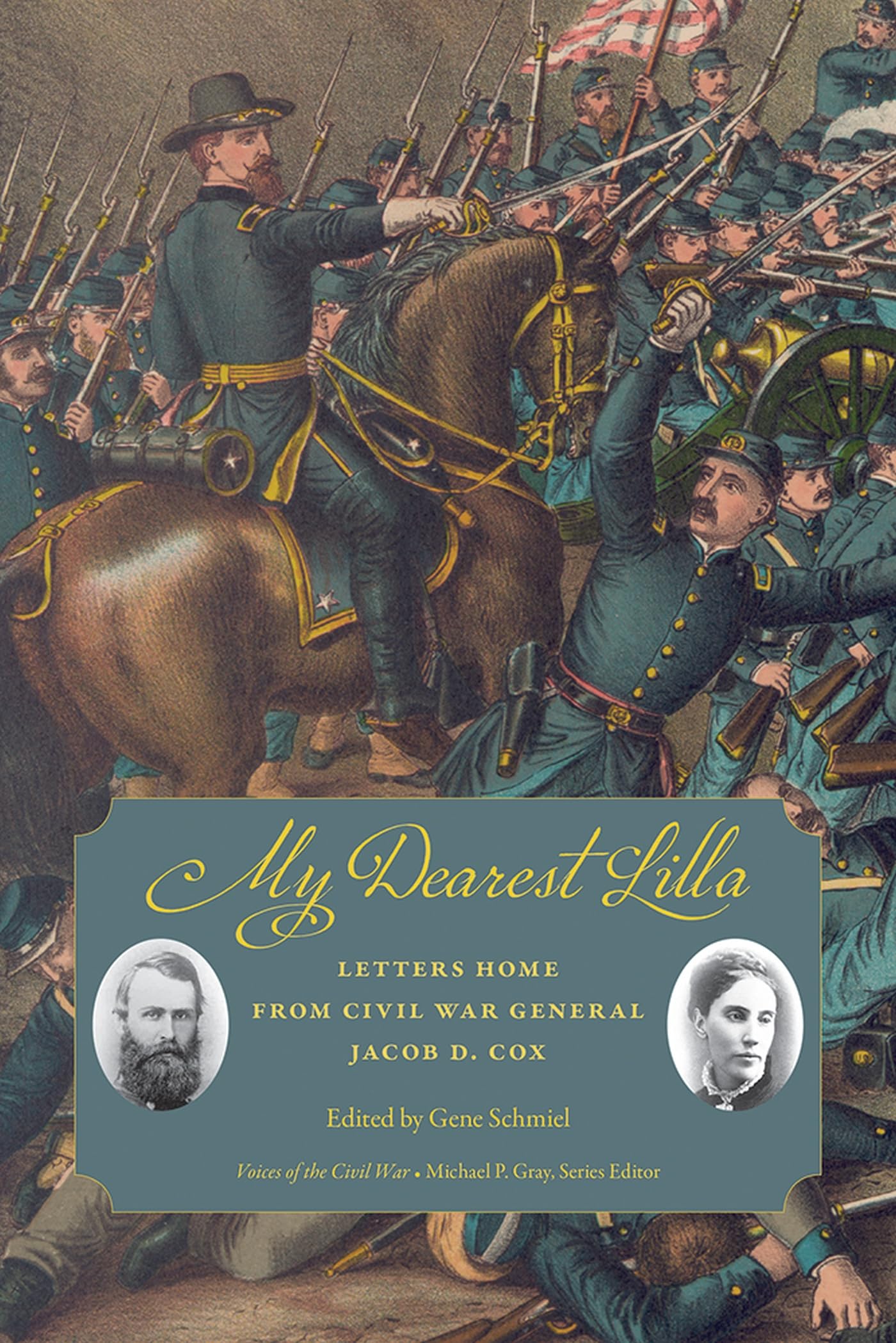 My Dearest Lilla: Letters Home from Civil War General Jacob D. Cox (Voices of the Civil War)