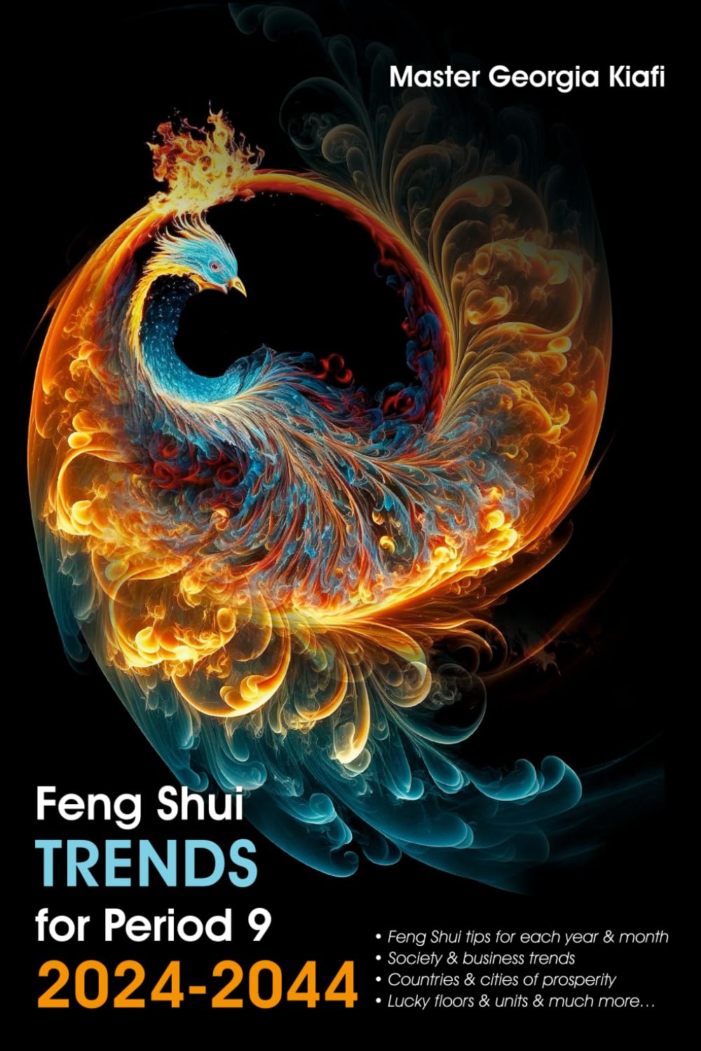 Feng Shui Trends for Period 9, 2024-2044: Feng Shui tips for each year & month, society & business trends, countries & cities of prosperity, lucky floors & units & much more