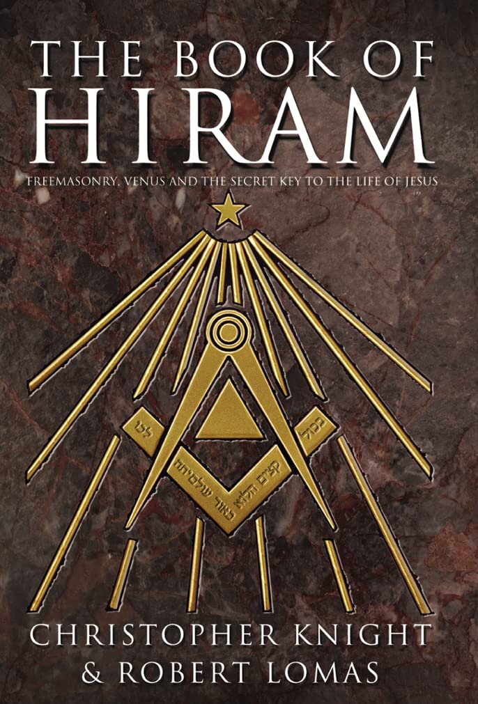 The Book of Hiram: Freemasonry, Venus and the Secret Key to the Life of Jesus