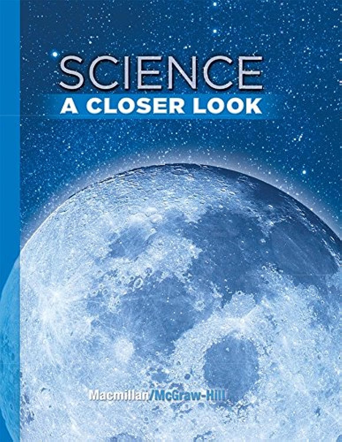 Science, A Closer Look, Grade 6, Student Edition (ELEMENTARY SCIENCE CLOSER LOOK)