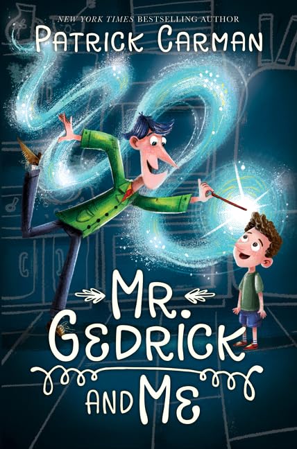 Mr. Gedrick and Me: A Heartwarming Middle Grade Story about a Magical Nanny Healing a Family for Kids (Ages 8-12)