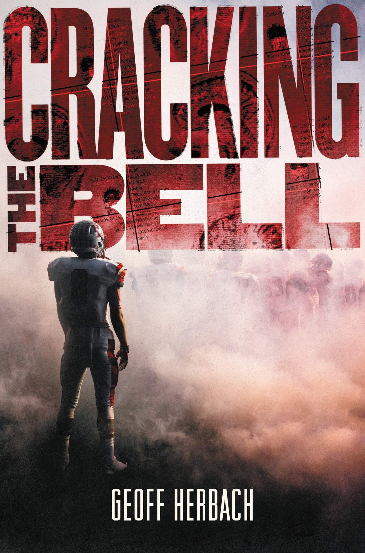 Cracking the Bell: A Powerful Young Adult Novel About Football, Concussions, and the Impossible Choice Between the Game and the Future