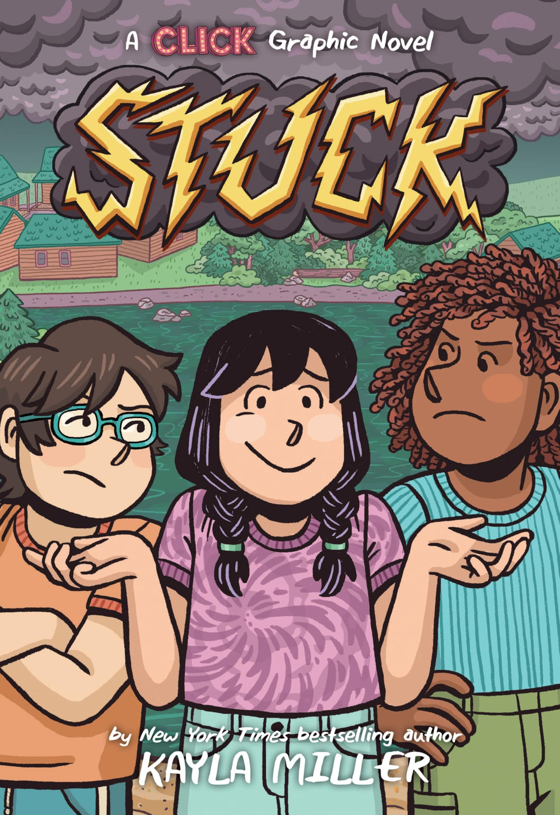 Stuck: A Graphic Novel from the World of Click, by Kayla Miller, about Friendship and Growth at Summer Camp (A Click Graphic Novel, 7)