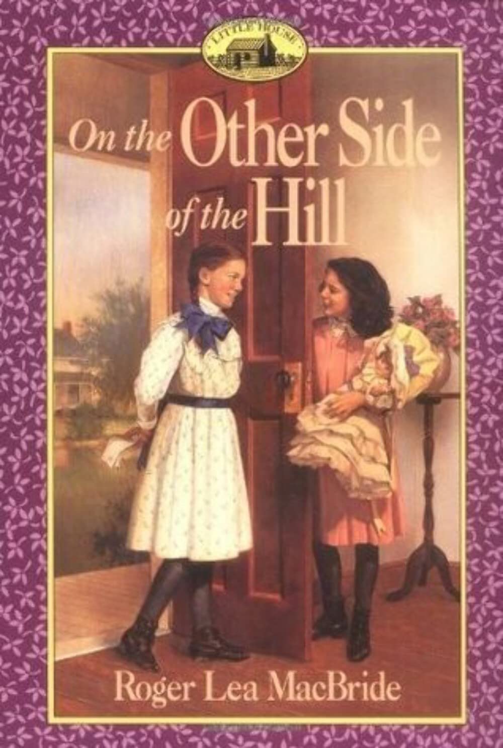 On the Other Side of the Hill: The Fourth Book About the Spirited Daughter of Little House for Children (Ages 8-12) (Little House Sequel, 4)