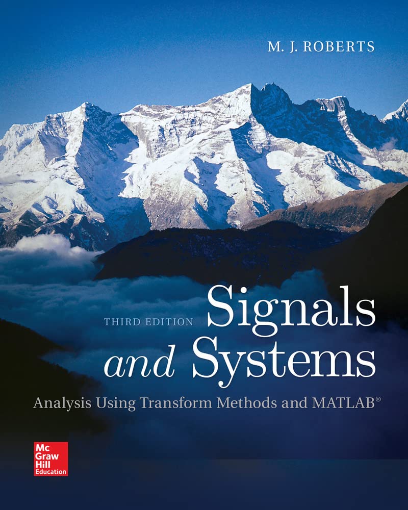 Signals and Systems: Analysis Using Transform Methods &amp; MATLAB