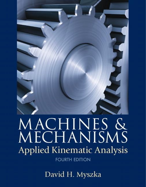 Machines &amp; Mechanisms: Applied Kinematic Analysis
