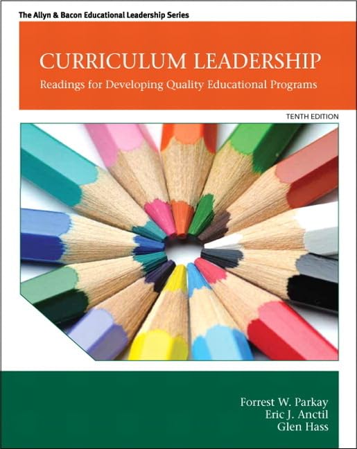 Curriculum Leadership: Readings for Developing Quality Educational Programs (The Allyn &amp; Bacon Educational Leadership Series)