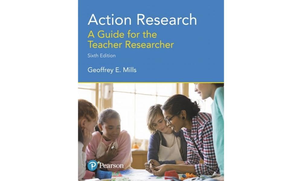 Action Research: A Guide for the Teacher Researcher