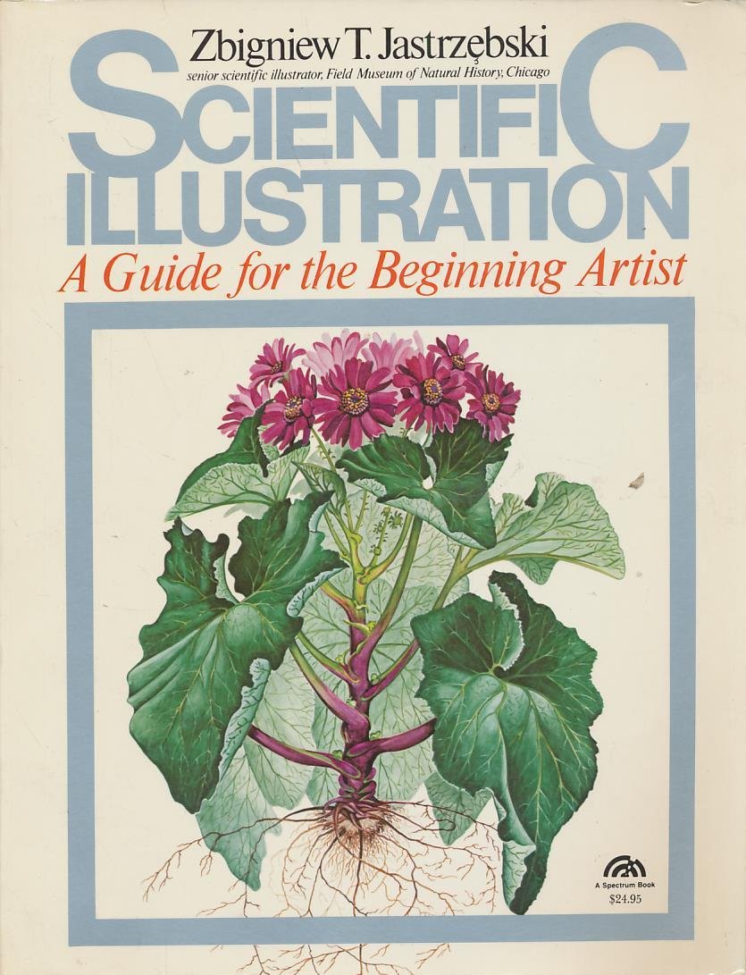 Scientific Illustration: A Guide for the Beginning Artist