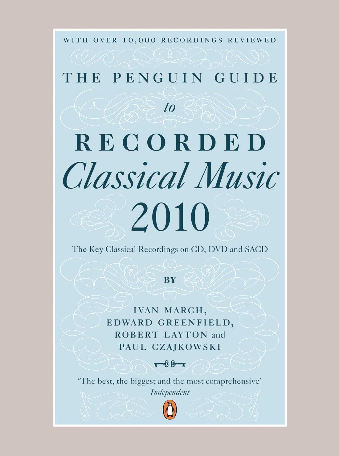 The Penguin Guide to Recorded Classical Music 2010: The Key Classical Recordings on CD, DVD and SACD