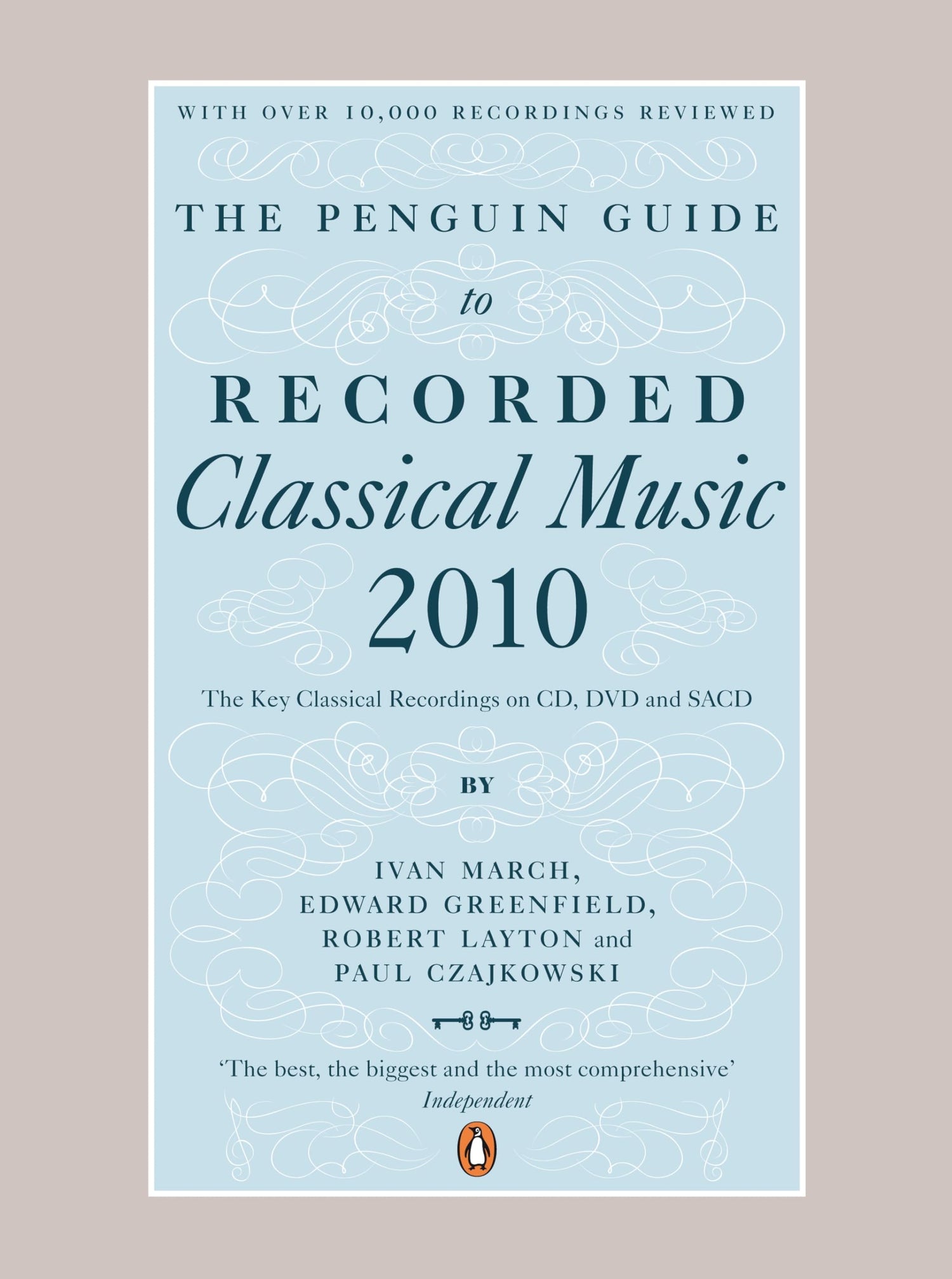 The Penguin Guide to Recorded Classical Music 2010: The Key Classical Recordings on CD, DVD and SACD