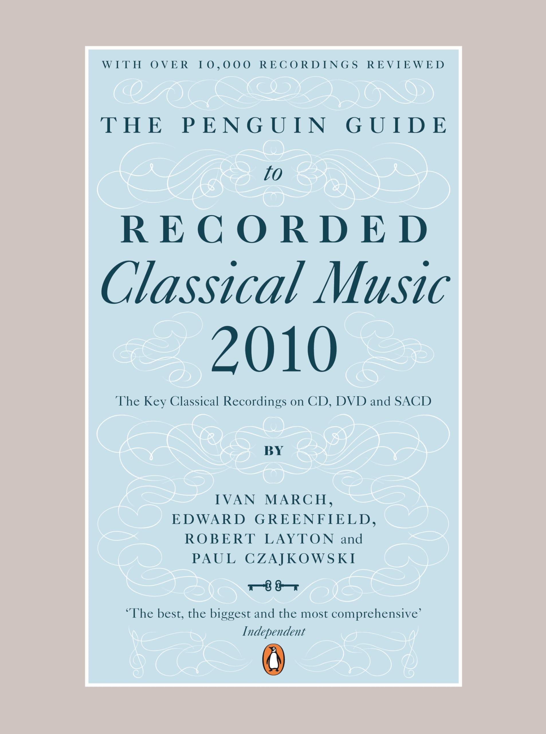 The Penguin Guide to Recorded Classical Music 2010: The Key Classical Recordings on CD, DVD and SACD