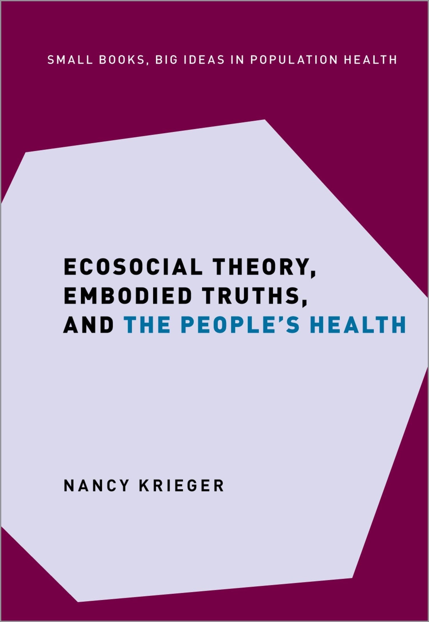 Ecosocial Theory, Embodied Truths, and the People&