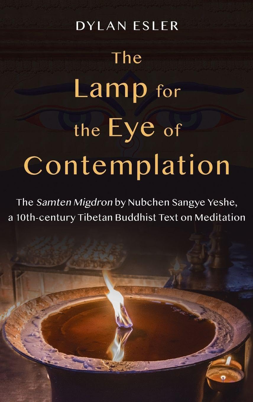 The Lamp for the Eye of Contemplation: The Samten Migdron by Nubchen Sangye Yeshe, a 10th-century Tibetan Buddhist Text on Meditation