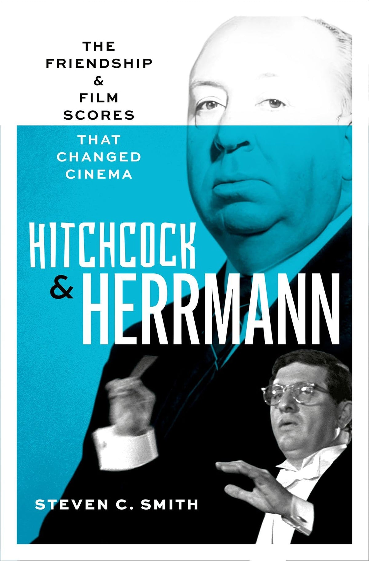 Hitchcock and Herrmann: The Friendship and Film Scores that Changed Cinema