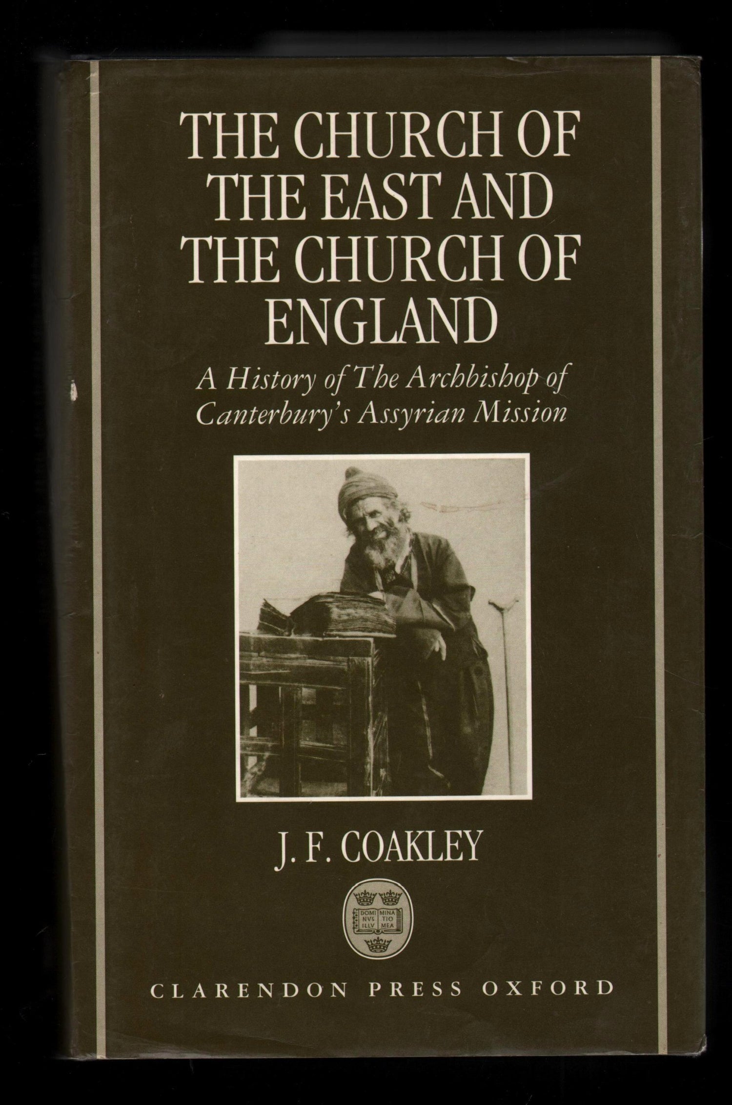 The Church of the East and the Church of England: A History of the Archbishop of Canterbury&