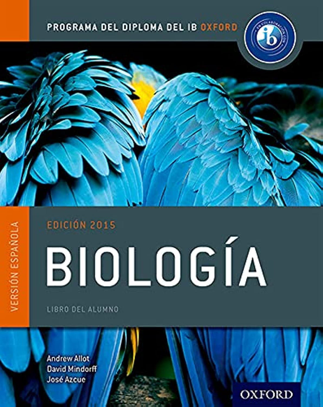IB Biologia Libro del Alumno: Programa del Diploma del IB Oxford (IB Diploma Program) (Spanish Edition)