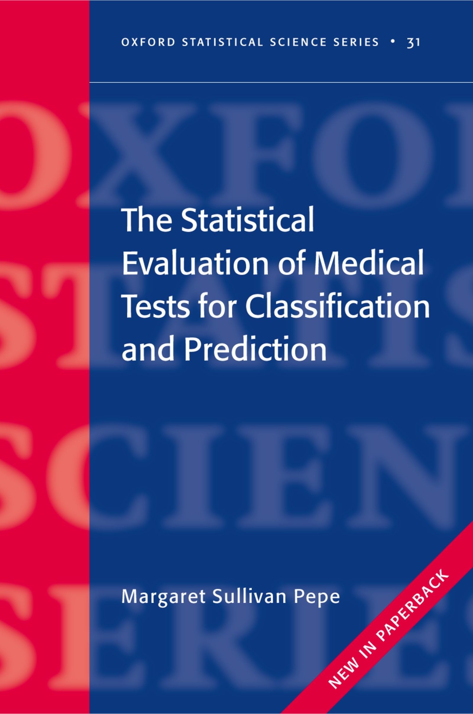 The Statistical Evaluation of Medical Tests for Classification and Prediction (Oxford Statistical Science Series)