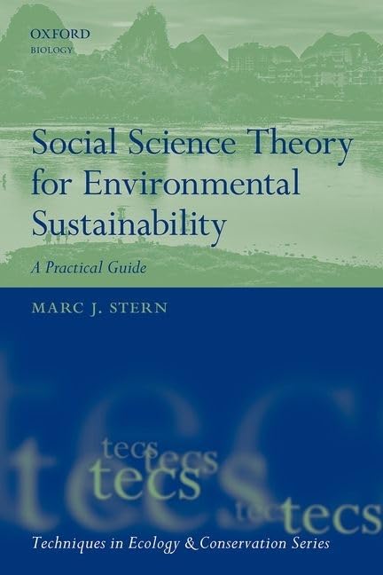 Social Science Theory for Environmental Sustainability: A Practical Guide (Techniques in Ecology &amp; Conservation)