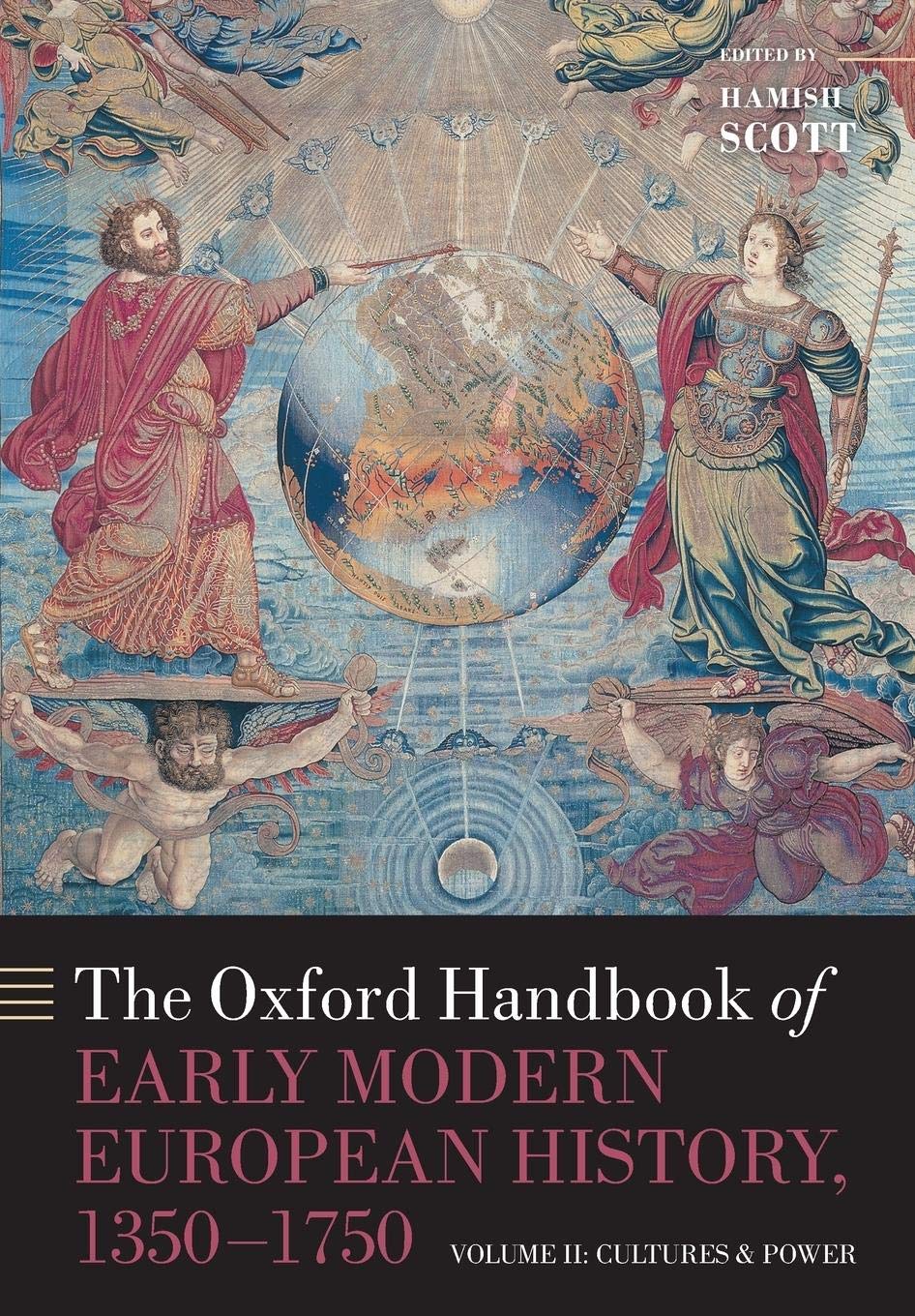 OXFORD HANDBOOK OF EARLY MOD EUR HIST 1350-1750 V2:CULTURES &amp; POWER OHBK PAPER (Oxford Handbooks)