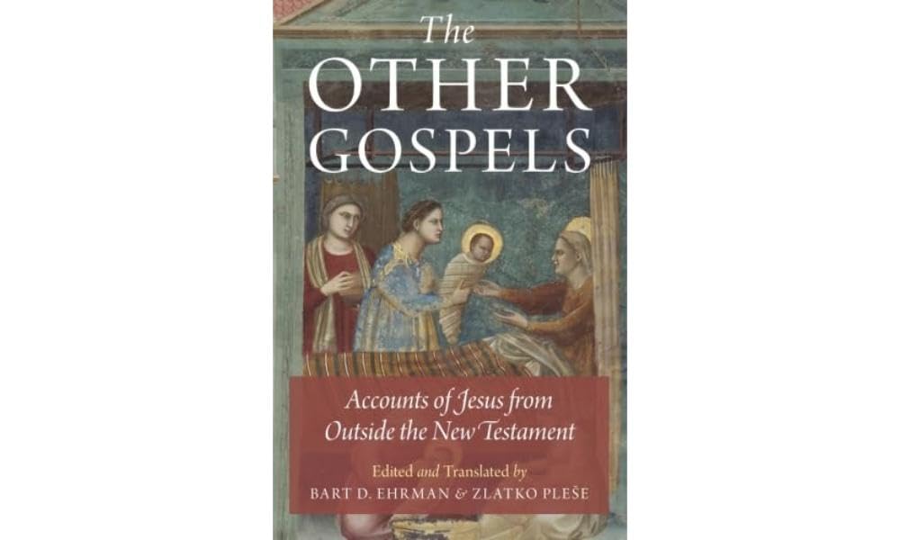The Other Gospels: Accounts of Jesus from Outside the New Testament