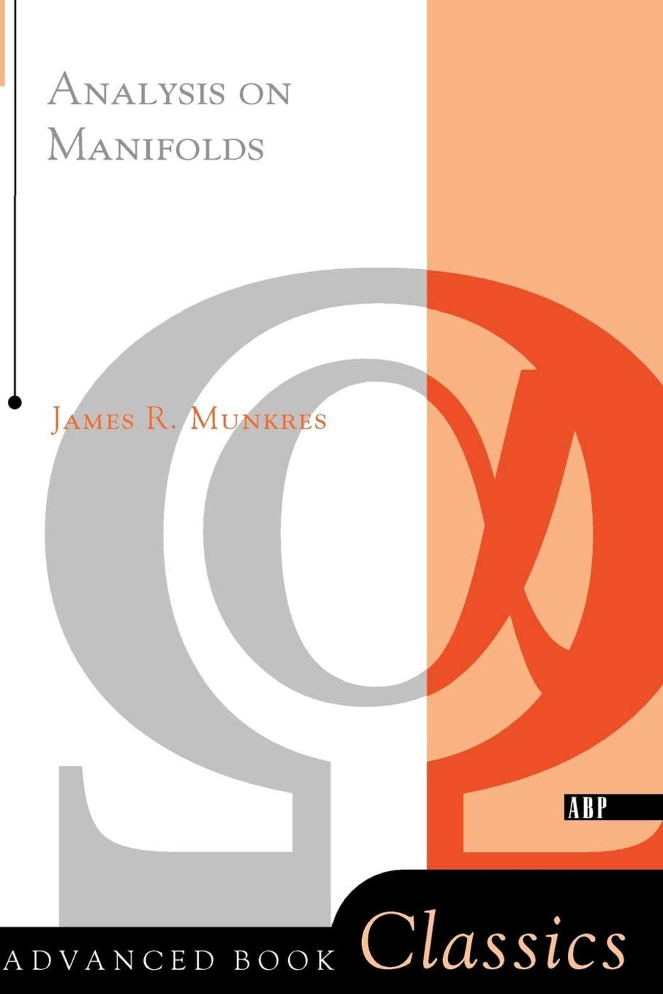 Analysis On Manifolds (Advanced Books Classics)