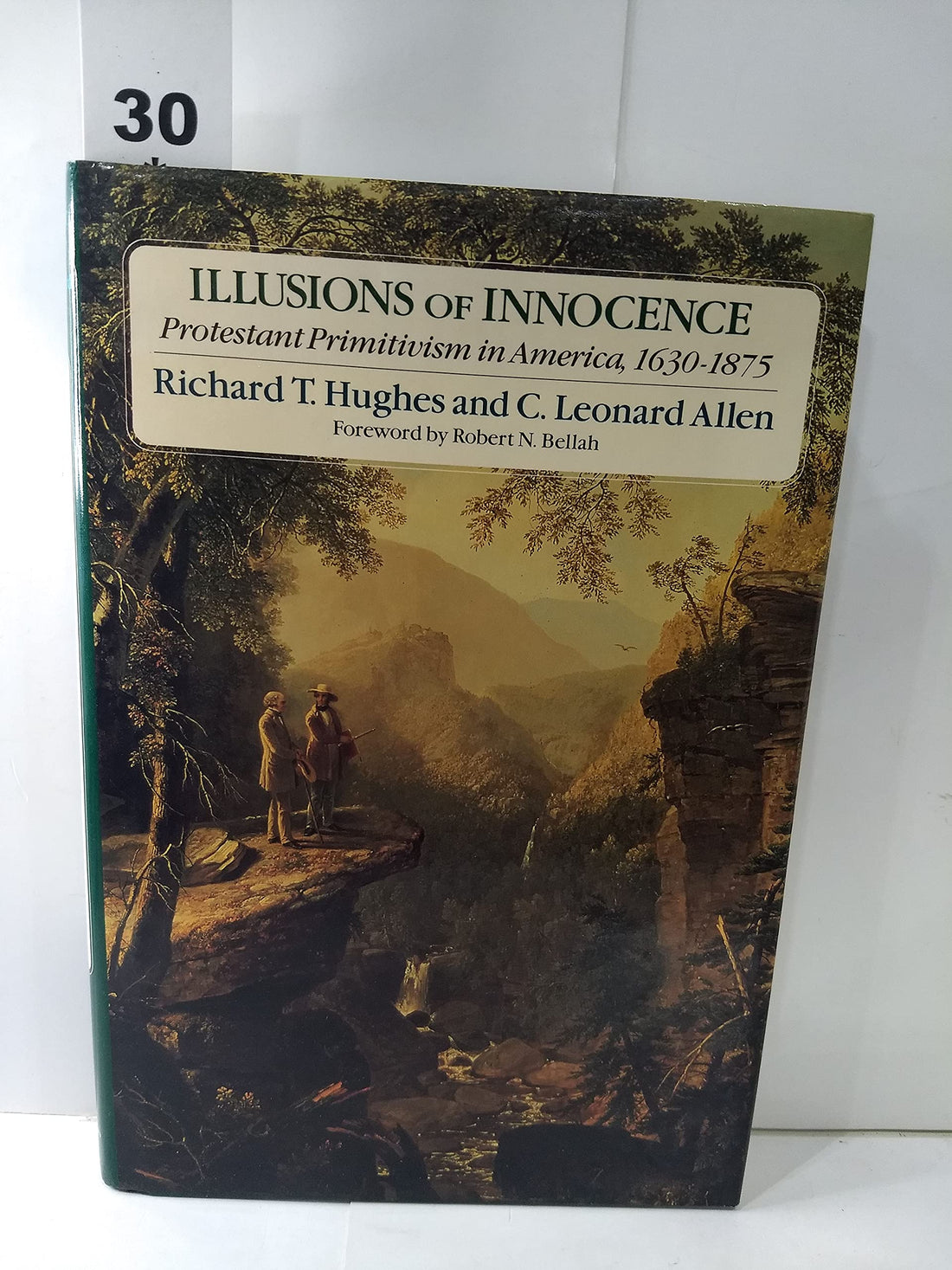 Illusions of Innocence: Protestant Primitivism in America, 1630-1875