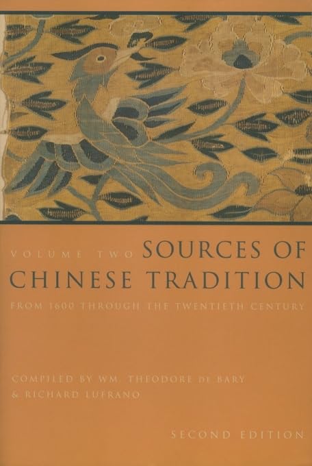 Sources of Chinese Tradition, Vol. 2: From 1600 Through the Twentieth Century