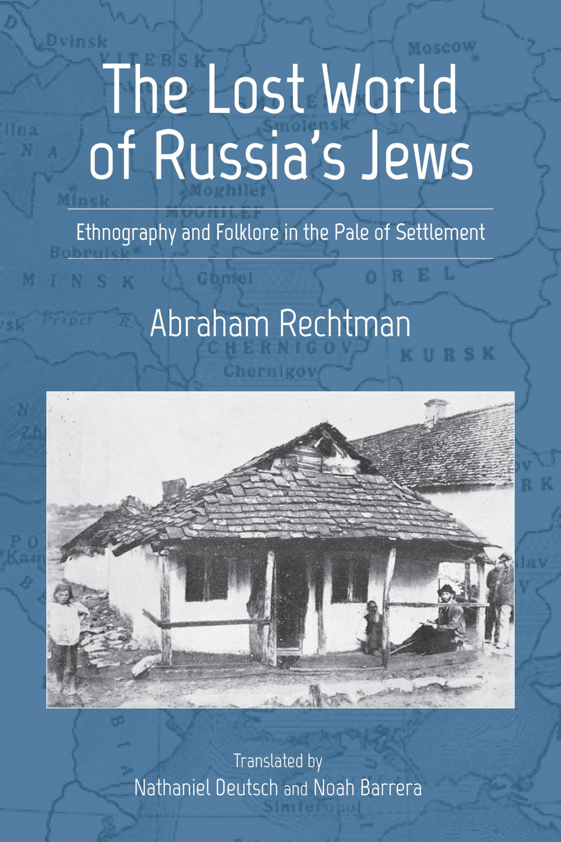 The Lost World of Russia's Jews: Ethnography and Folklore in the Pale of Settlement (Jews in Eastern Europe)