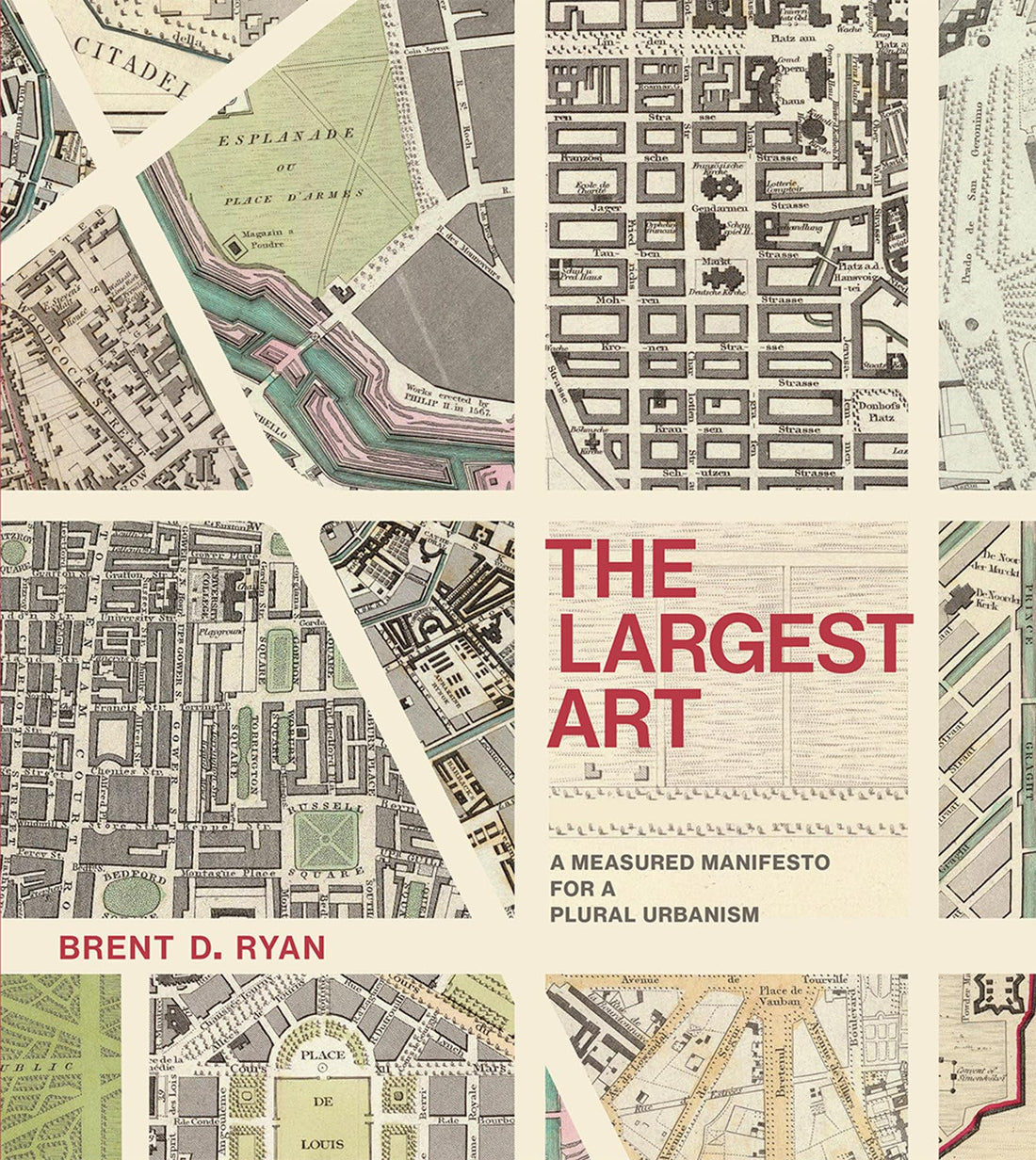 The Largest Art: A Measured Manifesto for a Plural Urbanism (Mit Press)