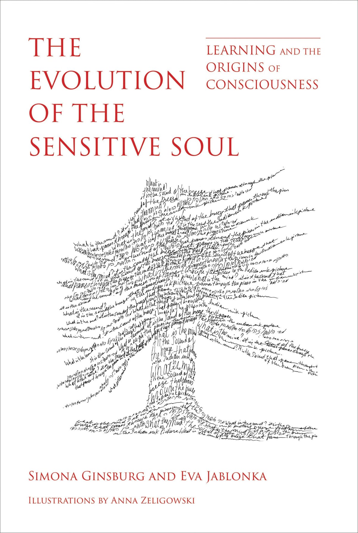 The Evolution of the Sensitive Soul: Learning and the Origins of Consciousness (Mit Press)