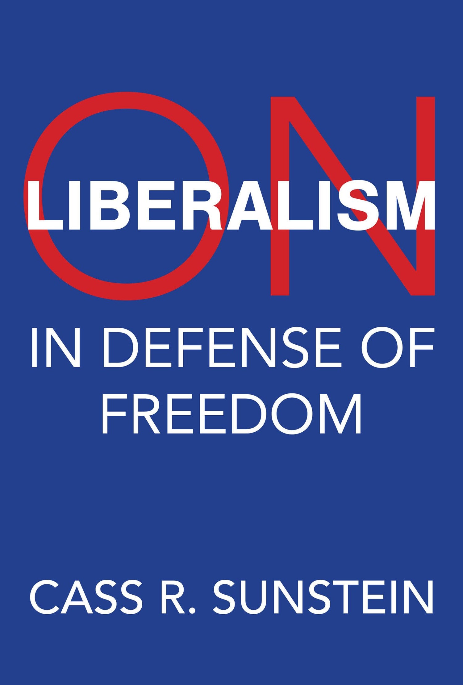 On Liberalism: In Defense of Freedom
