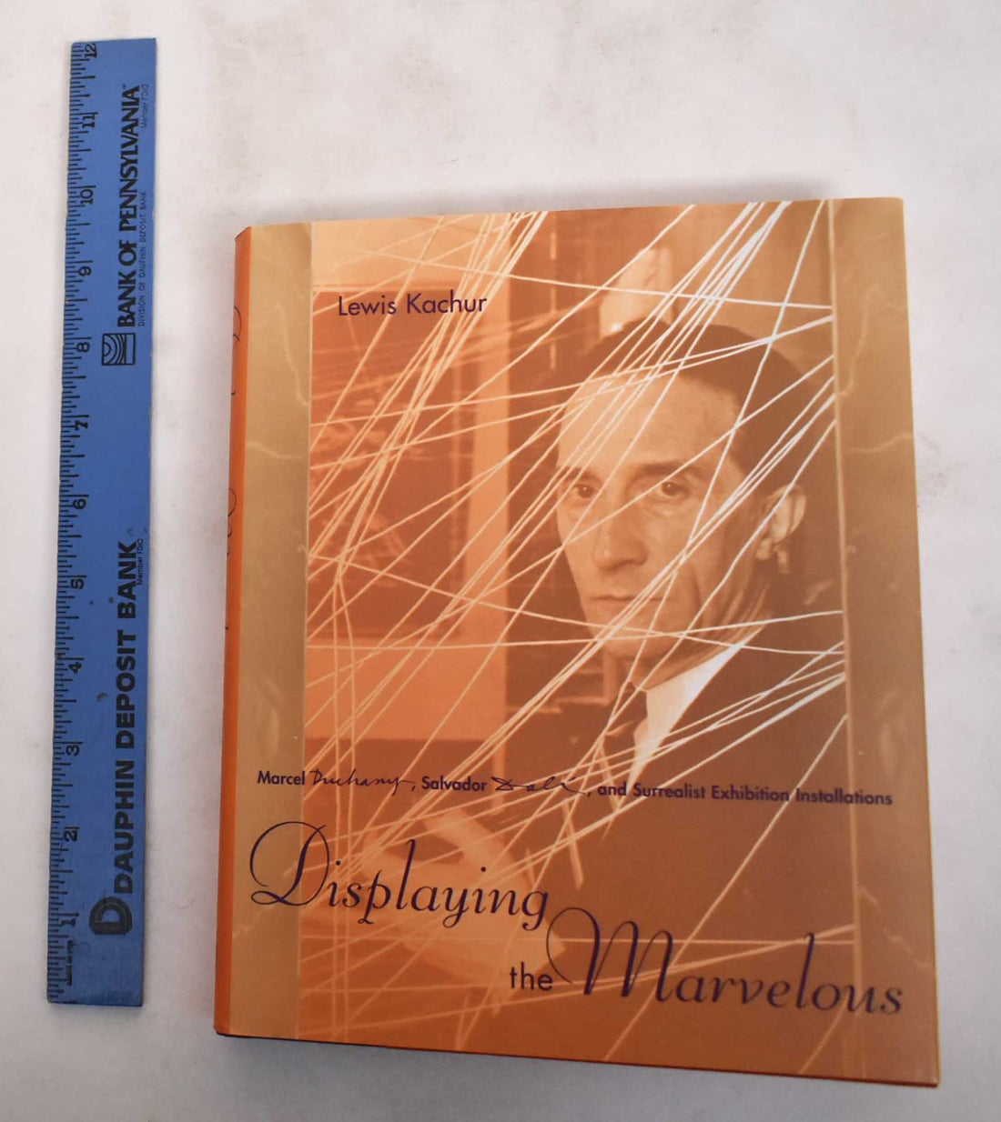 Displaying the Marvelous: Marcel Duchamp, Salvador Dalí, and Surrealist Exhibition Installations