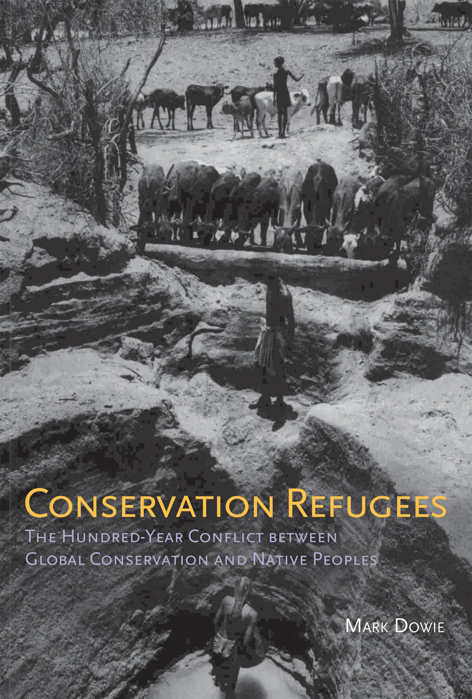 Conservation Refugees: The Hundred-Year Conflict between Global Conservation and Native Peoples — used book cover