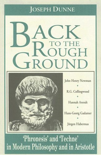 Back To the Rough Ground: "Phronesis" and "Techne" in Modern Philosophy and in Aristotle (REVISIONS)