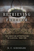 Retrieving Freedom: The Christian Appropriation of Classical Tradition — used book cover