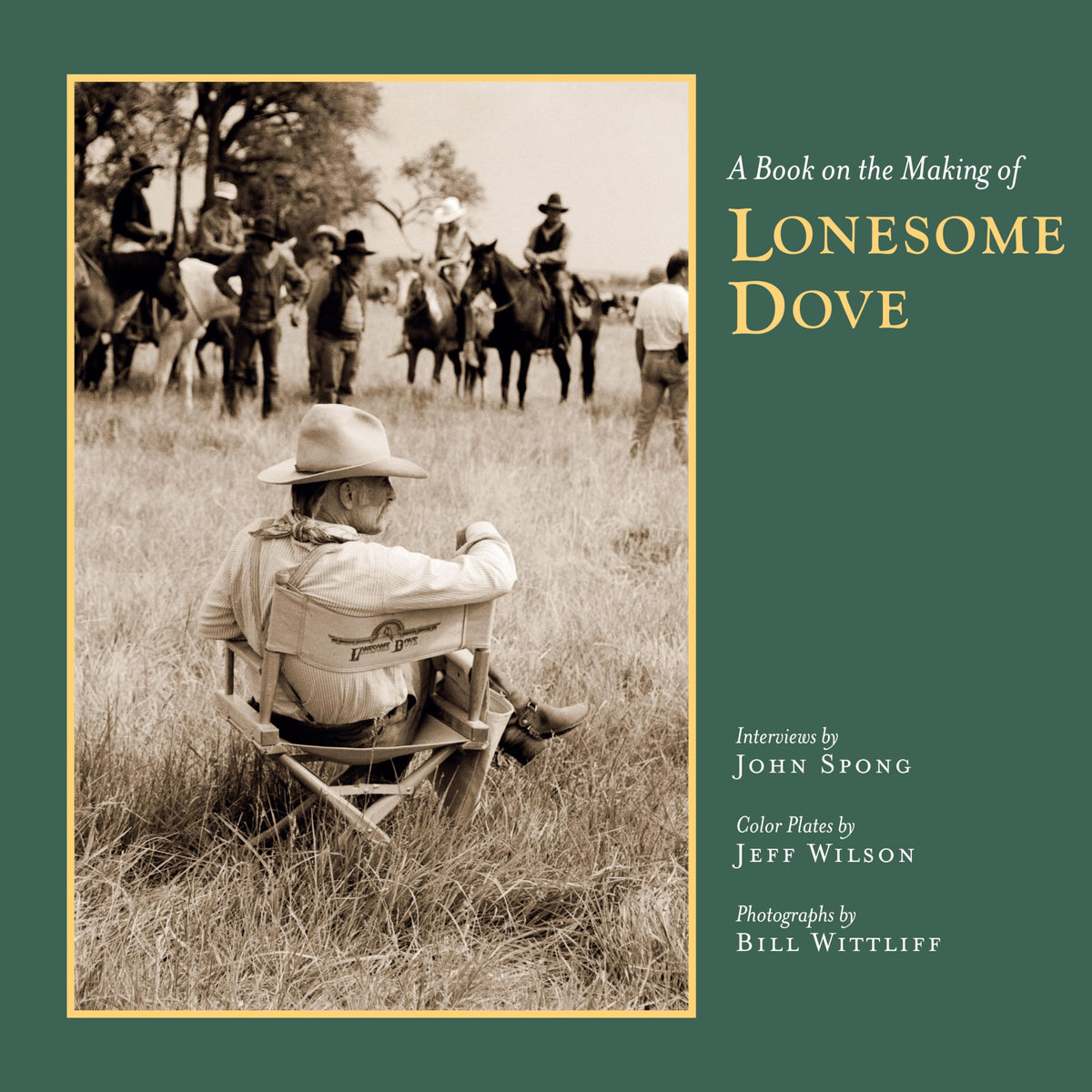 A Book on the Making of Lonesome Dove (Southwestern &amp; Mexican Photography Series, The Wittliff Collections at Texas State University)